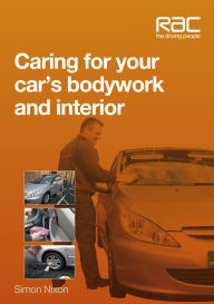 Title: Caring for Your Car's Bodywork and Interior, Author: Gurcham Sahota