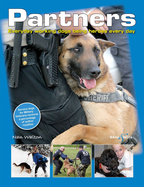 Partners: Everyday Working Dogs Being Heroes Every Day
