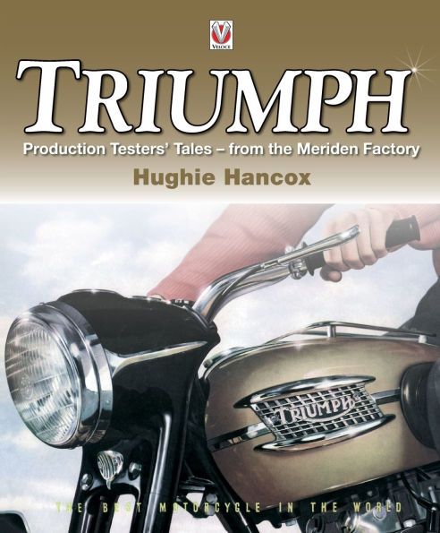 Triumph: Production Testers' Tales from the Meriden Factory