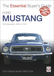 Title: Ford Mustang: First Generation 1964 to 1973, Author: Matt Cook