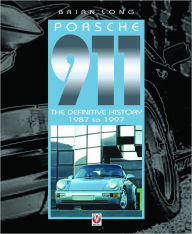 Title: Porsche 911: The Definitive History 1987 to 1997, Author: Brian Long
