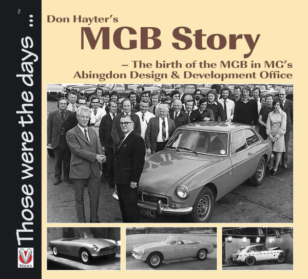 Don Hayter's MGB Story: The Birth of the MGB in MG's Abingdon Design & Development Office