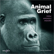 Title: Animal Grief: How animals mourn, Author: David Alderton