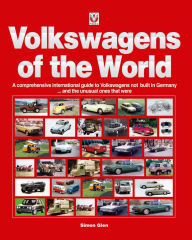 Title: Volkswagens of the World: A Comprehensive International Guide to Volkswagens not built in Germany ... and the unusual ones that were, Author: Simon Glen