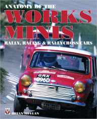 Title: Anatomy of the Works Minis: Rally, Author: Brian Moylan