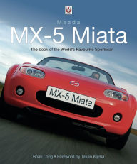 Title: Mazda MX-5 Miata: The book of the world's favourite sportscar, Author: Brian Long