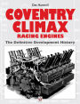 Coventry Climax Racing Engines: The definitive development history
