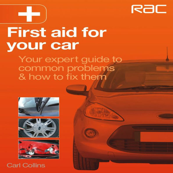First Aid for Your Car: Expert Guide to Common Problems & How Fix Them