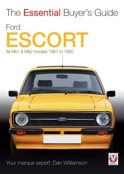 Ford Escort Mk1 & Mk2: The Essential Buyer's Guide: All Models 1967 to 1980