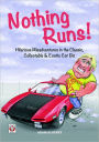 Nothing Runs!: Hilarious Misadventures in the Classic
