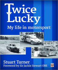 Title: Twice Lucky: My life in motorsport, Author: Stuart Turner