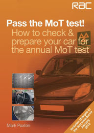 Title: Pass the MoT test!: How to check & prepare your car for the annual MoT test, Author: Mark Paxton