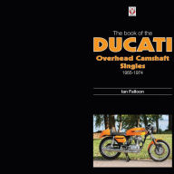 Long haul ebook The Book of Ducati Overhead Camshaft Singles: 1955-1974 FB2 PDB PDF (English literature) 9781845845667 by Ian Falloon