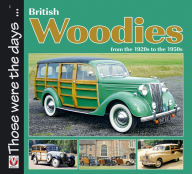 Title: British Woodies from the 1920s to the 1950s, Author: Colin Peck