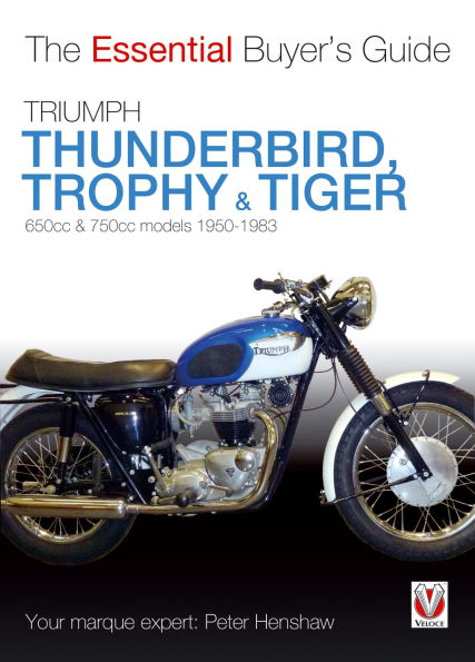 Triumph Thunderbird, Trophy & Tiger: 650cc 750cc Models: 1950-1983