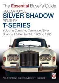 Title: Rolls-Royce Silver Shadow & Bentley T-Series: The Essential Buyer's Guide, Author: Malcolm Bobbitt