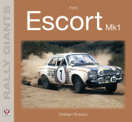 Title: Ford Escort Mk1: Rally Giants, Author: Graham Robson