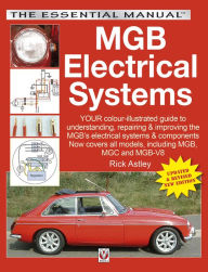 Title: MGB Electrical Systems: Updated & Revised New Edition, Author: Rick Astley