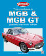 MGB & MGB GT - Your Expert Guide to Problems & How to Fix Them