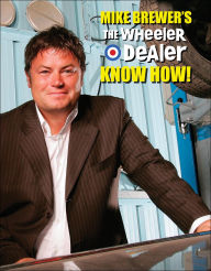 Title: Mike Brewer's The Wheeler Dealer Know How!, Author: Chris Randall