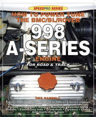 Title: How to Power Tune the BMC/BL/Rover 998 A-Series Engine for Road and Track, Author: Des Hammill