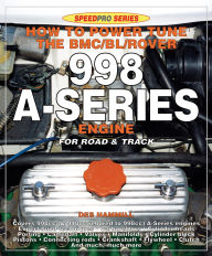 Title: How to Power Tune the BMC/BL/Rover 998 A-Series Engine for Road and Track, Author: Des Hammill
