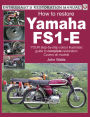 Yamaha FS1-E, How to Restore: YOUR step-by-step colour illustrated guide to complete restoration. Covers all models