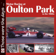 Title: Motor Racing at Oulton Park in the 1960s, Author: Peter McFadyen