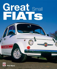 Title: Great Small Fiats, Author: Phil Ward