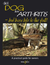 Title: My dog has arthritis: ... but lives life to the full!, Author: Gill Carrick