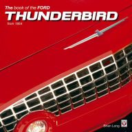 Title: The Book of the Ford Thunderbird from 1954, Author: Brian Long