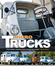 Title: Micro Trucks: Tiny utility vehicles from around the world, Author: Norm Mort