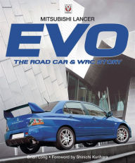 Title: Mitsubishi Lancer Evo: The road car & WRC story, Author: Brian Long