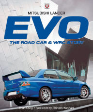 Title: Mitsubishi Lancer Evo: The road car & WRC story, Author: Brian Long