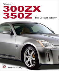 Title: Nissan 300ZX/350Z The Z-car Story, Author: Brian Long