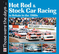 Title: Hot Rod & Stock Car Racing: in Britain in the 1980s, Author: Richard John Neil