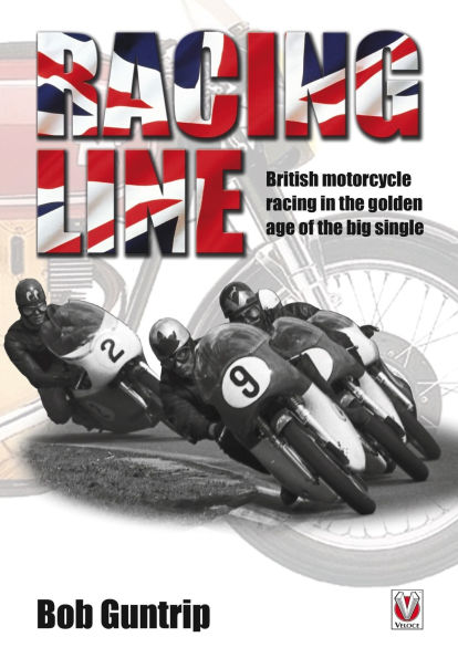 Racing Line: British Motorcycle the Golden Age of Big Single