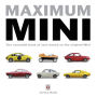 Maximum Mini: The essential book of cars based on the original Mini