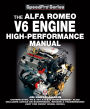 Alfa Romeo V6 Engine High-performance Manual: Covers GTV6, 75 & 164 2.5 & 3 Liter Engines - Also Includes advice on Suspension, Brakes & Transmission (not for front wheel drive)
