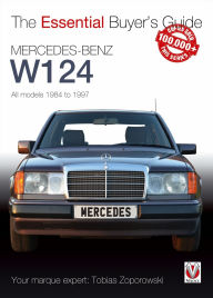 Title: Mercedes-Benz W124: All Models 1984 to 1997, Author: Tobias Zoporowski