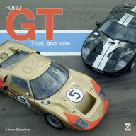 Title: Ford GT: Then and Now, Author: Adrian Streather