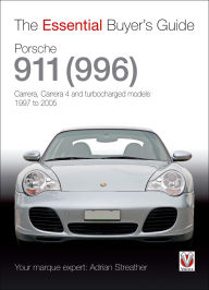 Title: Porsche 911 (996): Carrera, Carrera 4 and turbocharged models: 1997 to 2005, Author: Adrian Streather
