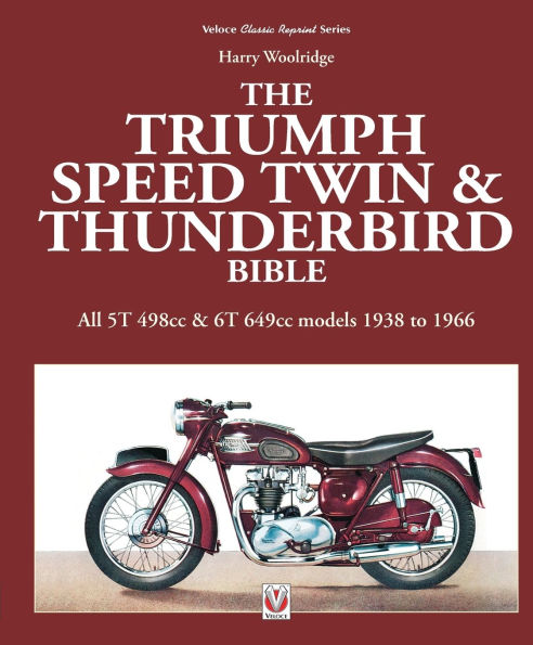 The Triumph Speed Twin & Thunderbird Bible: All 5T 498cc & 6T 649cc Models 1938 to 1966