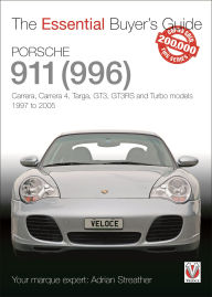 Title: Porsche 911 (996): Carrera, Carrera 4, Targa, GT3, GT3RS and Turbo Models, 1997 to 2005, Author: Adrian Streather