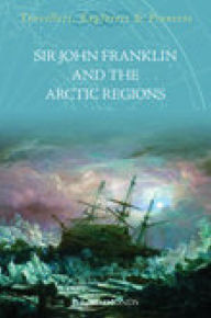 Title: Sir John Franklin and the Artic Regions, Author: P.L. Simmonds