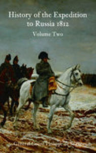 Title: A History of the Expedition to Russia, Volume 2, Author: General Count Philip de Segur