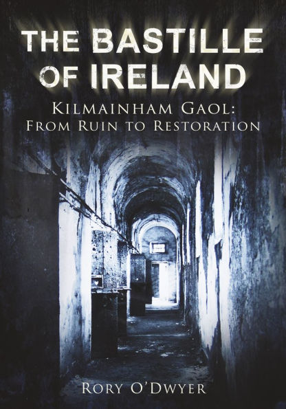 The Bastille of Ireland: Kilmainham Gaol - From Ruin to Restoration