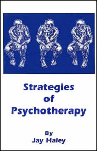 Title: Strategies of Psychotherapy / Edition 2, Author: Jay Haley