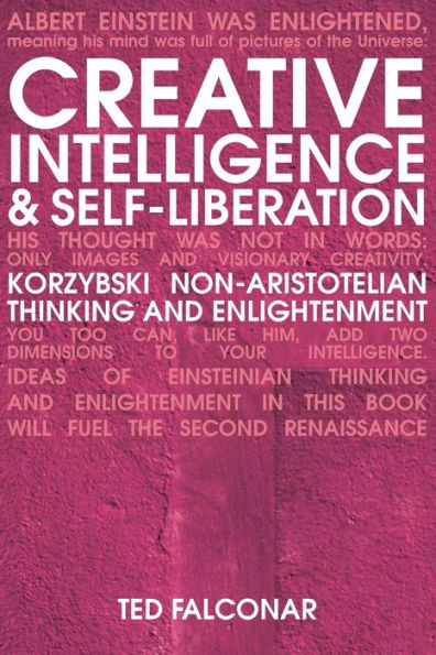 Creative Intelligence and Self-Liberation: Korzybski, Non-Aristotelian Thinking and Enlightenment
