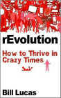 rEvolution: How to Thrive in Crazy Times